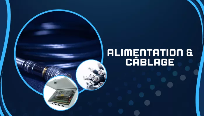 Alimentation & Câblage